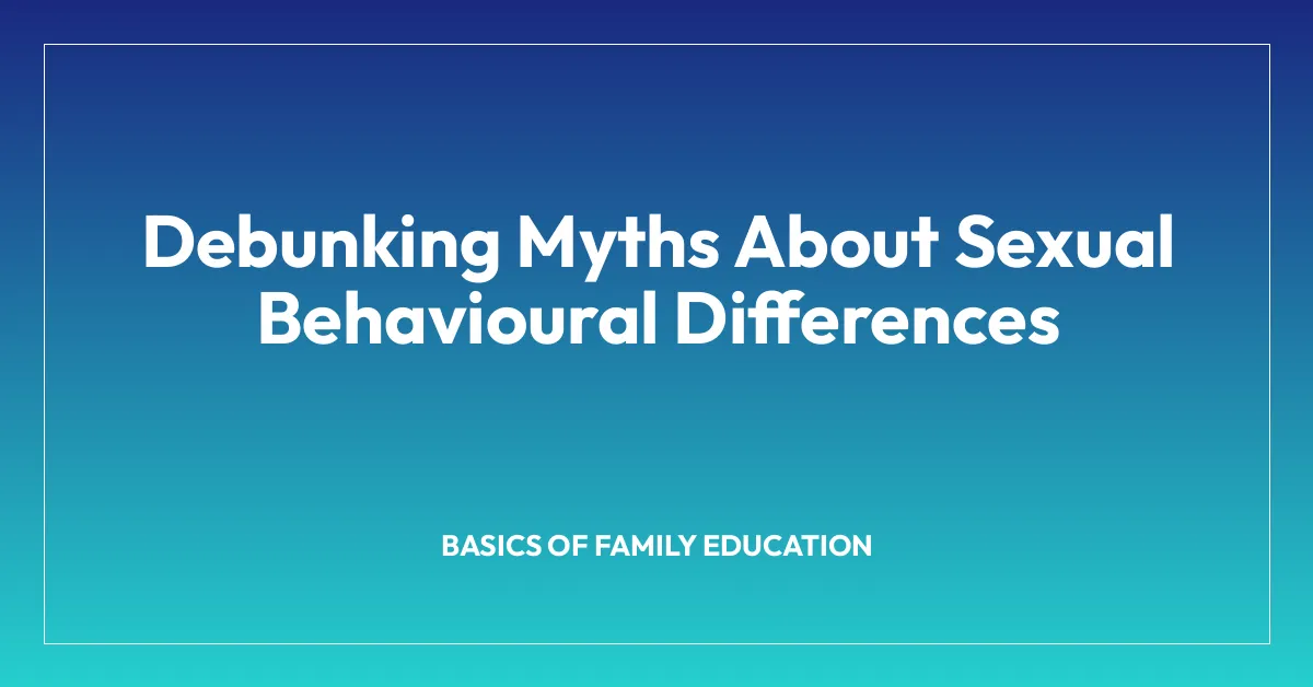Debunking Myths About Sexual Behavioural Differences