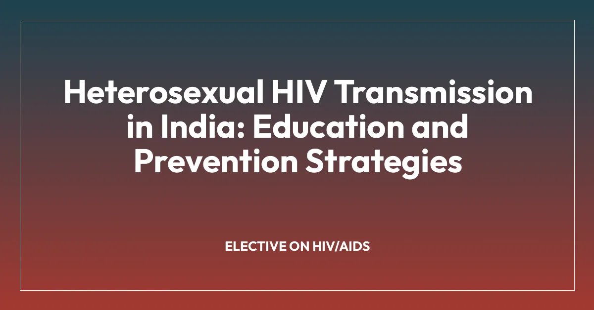 Heterosexual HIV Transmission in India: Education and Prevention Strategies