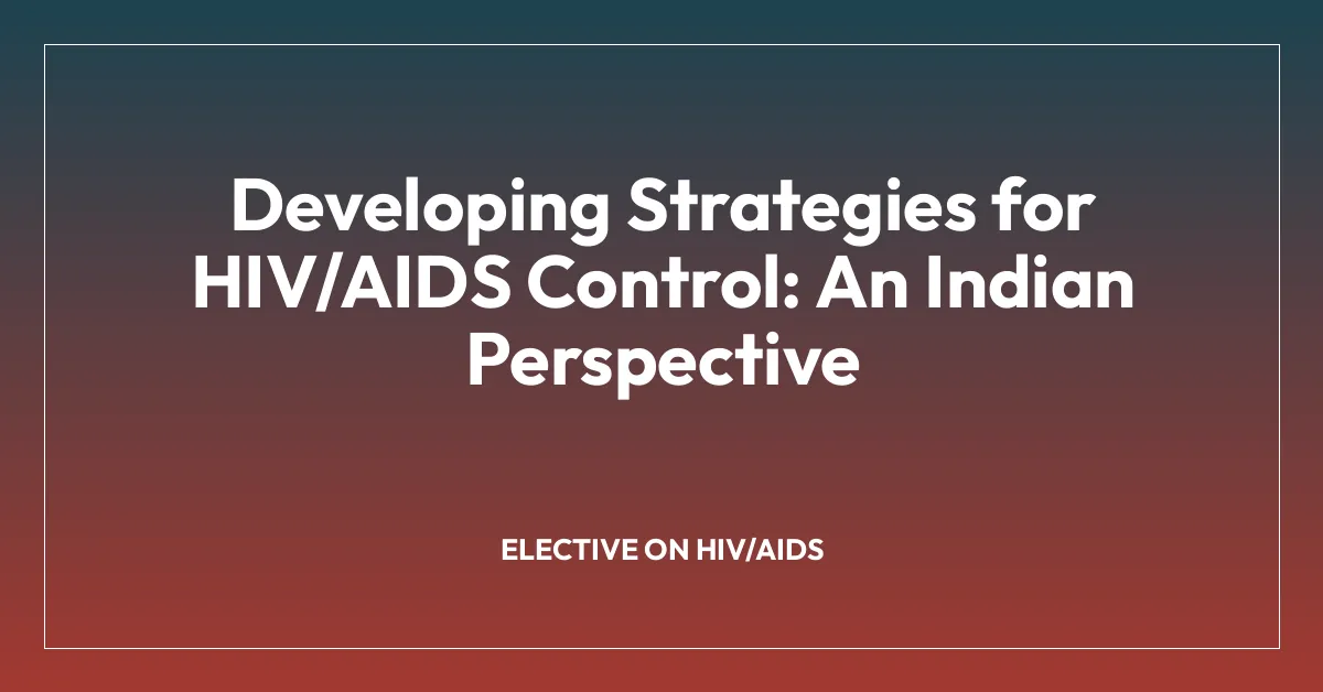 Developing Strategies for HIV/AIDS Control: An Indian Perspective