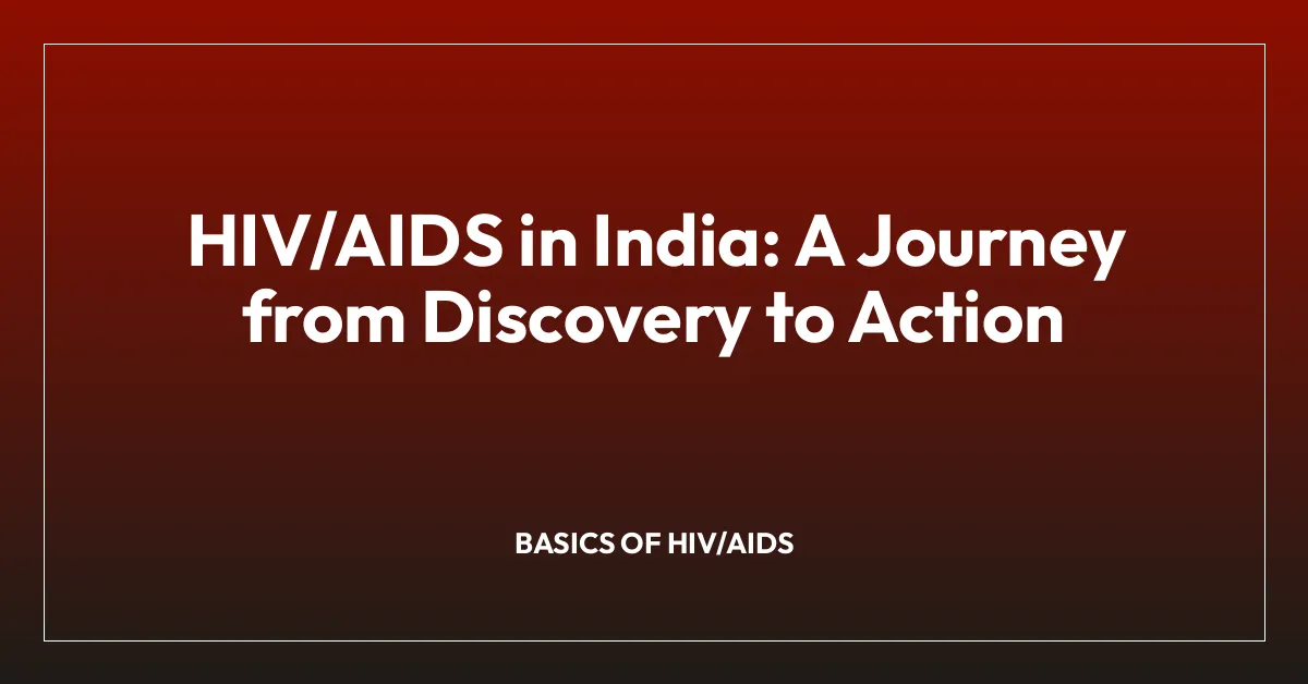 HIV/AIDS in India: A Journey from Discovery to Action