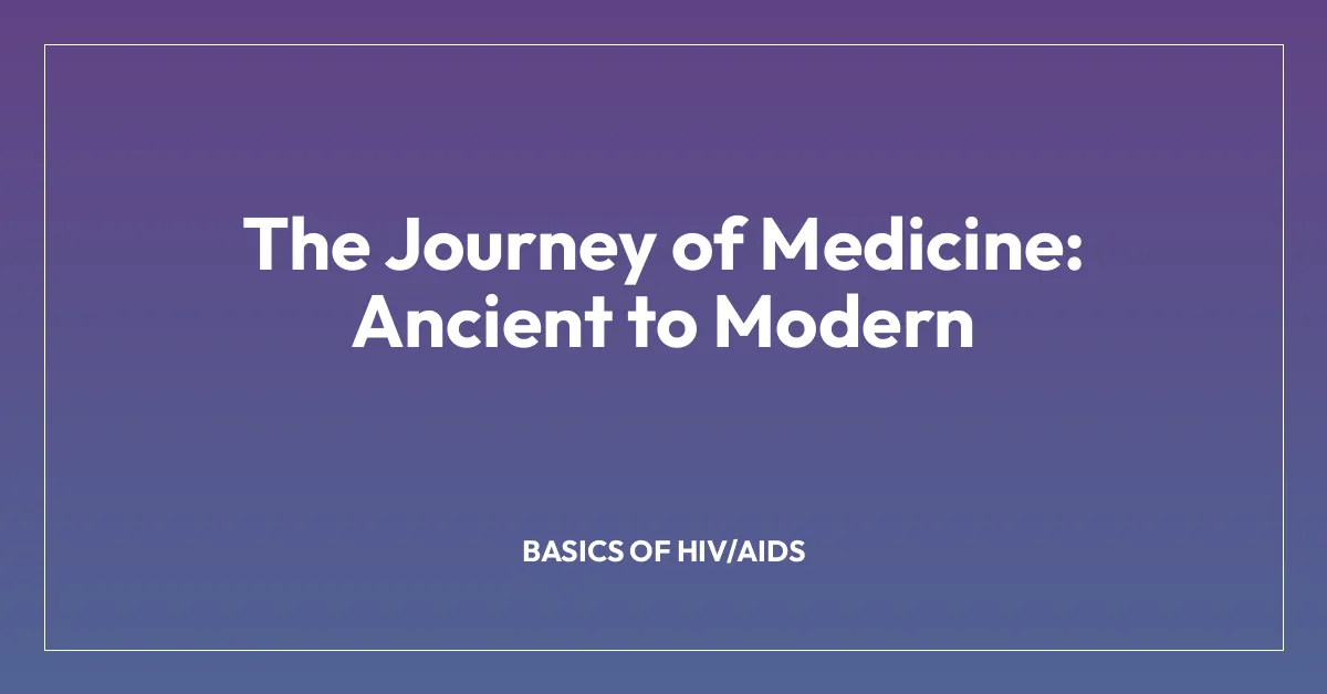 The Journey of Medicine: Ancient to Modern