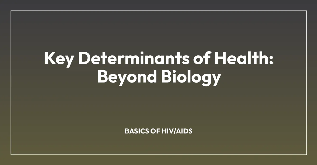 Key Determinants of Health: Beyond Biology