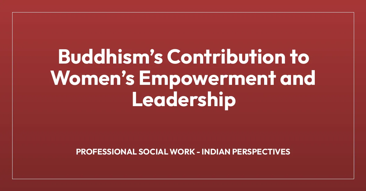 Buddhismโs Contribution to Womenโs Empowerment and Leadership
