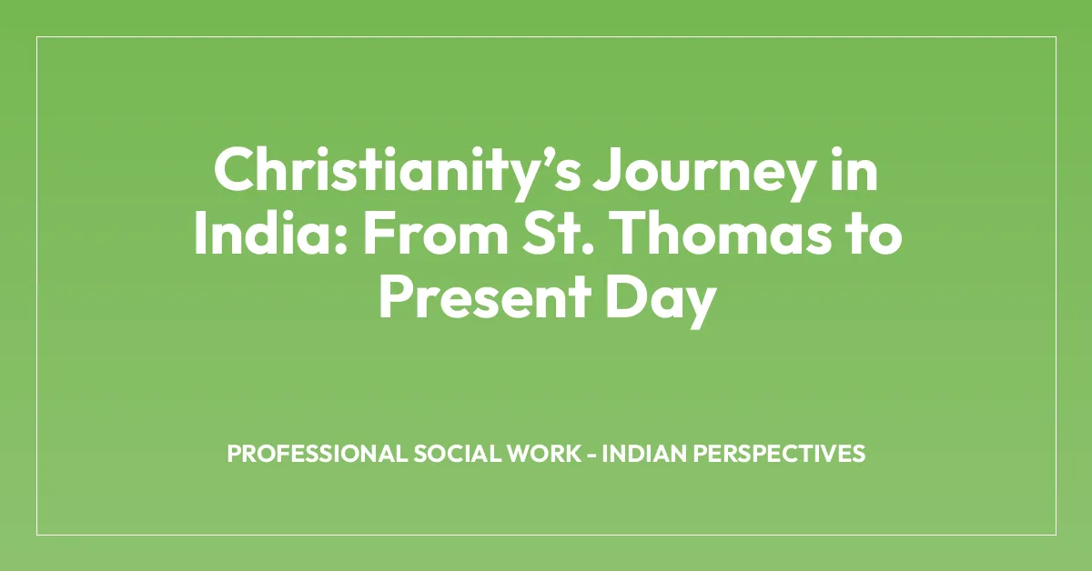 Christianityโs Journey in India: From St. Thomas to Present Day