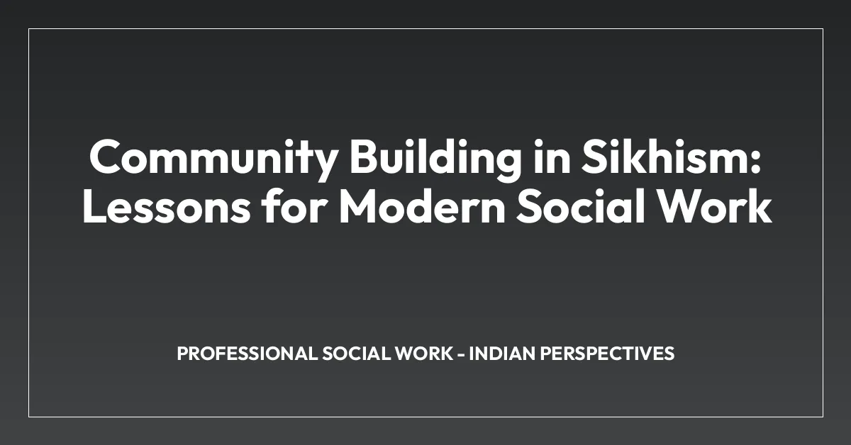 Community Building in Sikhism: Lessons for Modern Social Work
