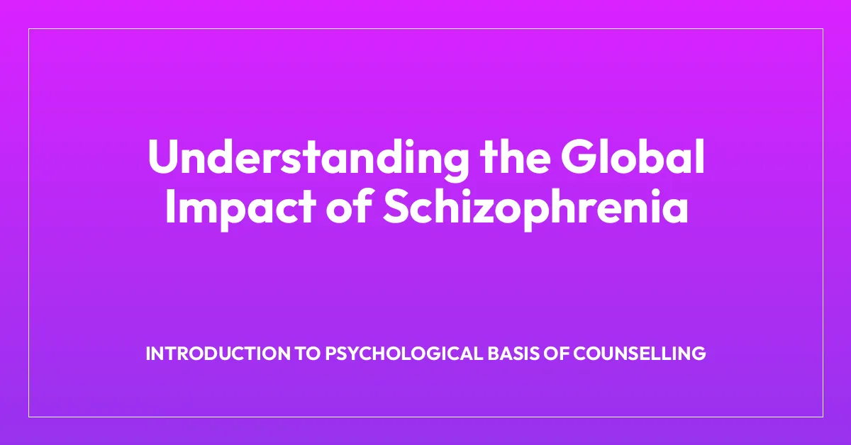 Understanding the Global Impact of Schizophrenia