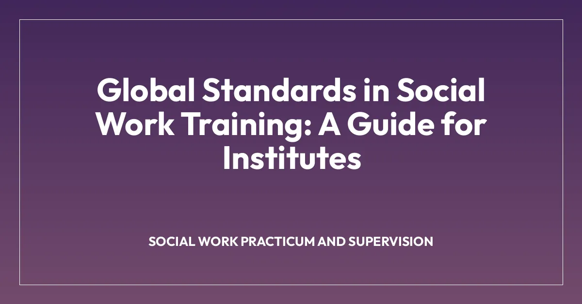 Global Standards in Social Work Training: A Guide for Institutes