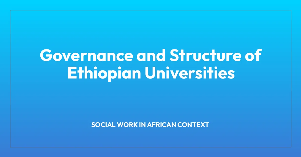 Governance and Structure of Ethiopian Universities