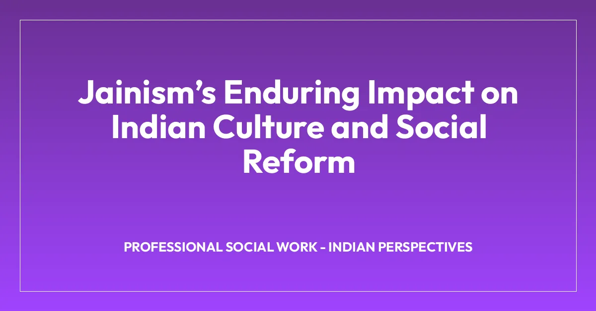 Jainismโs Enduring Impact on Indian Culture and Social Reform