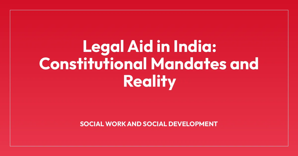 Legal Aid in India: Constitutional Mandates and Reality