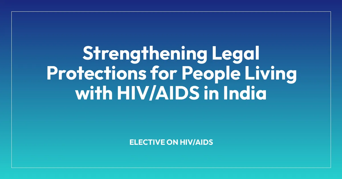 Strengthening Legal Protections for People Living with HIV/AIDS in India