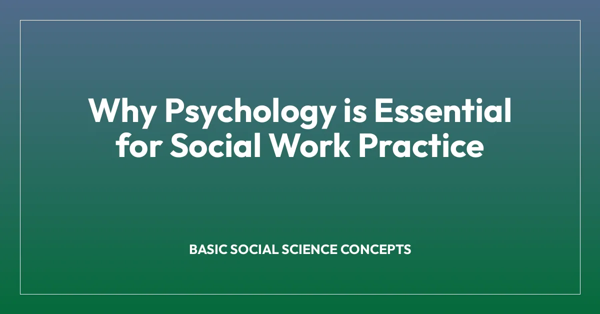 Why Psychology is Essential for Social Work Practice