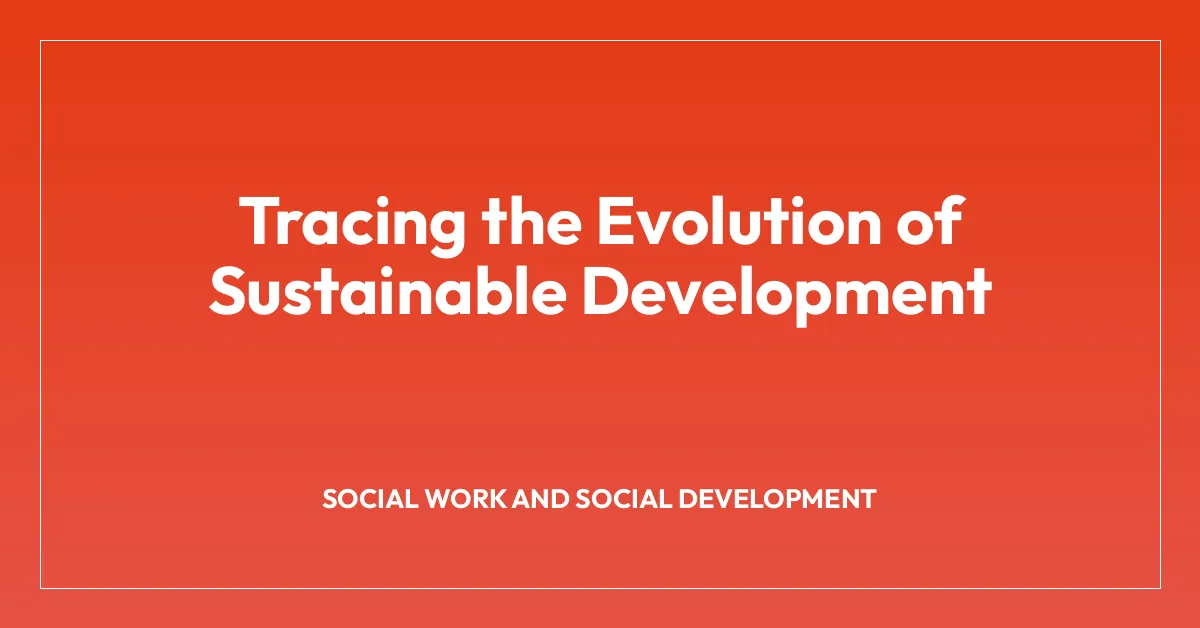 Tracing the Evolution of Sustainable Development
