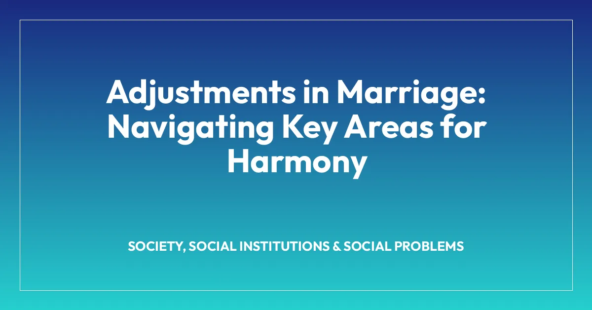 Adjustments in Marriage: Navigating Key Areas for Harmony