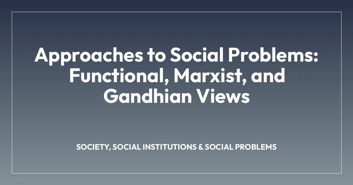 Approaches to Social Problems: Functional, Marxist, and Gandhian Views