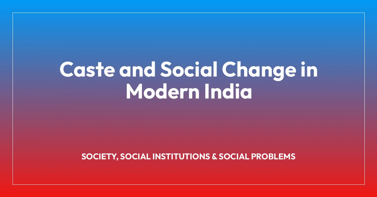 Caste and Social Change in Modern India