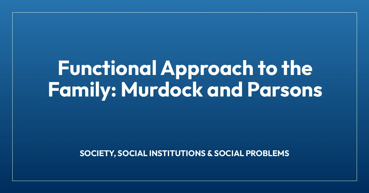 Functional Approach to the Family: Murdock and Parsons