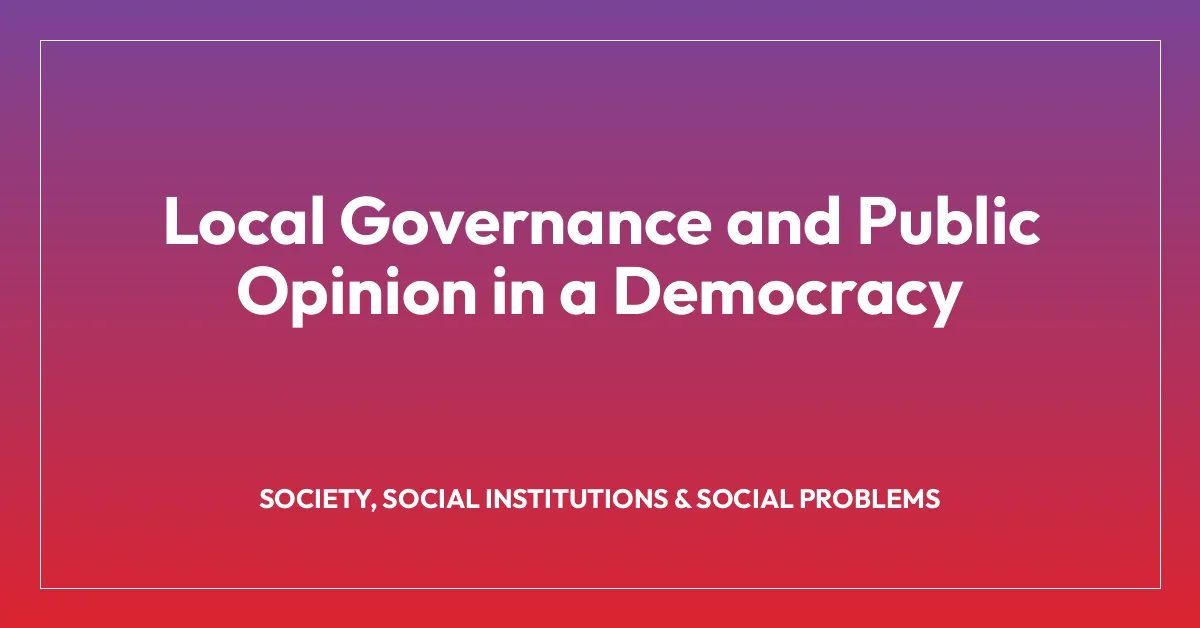 Local Governance and Public Opinion in a Democracy