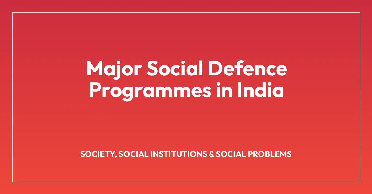 Major Social Defence Programmes in India
