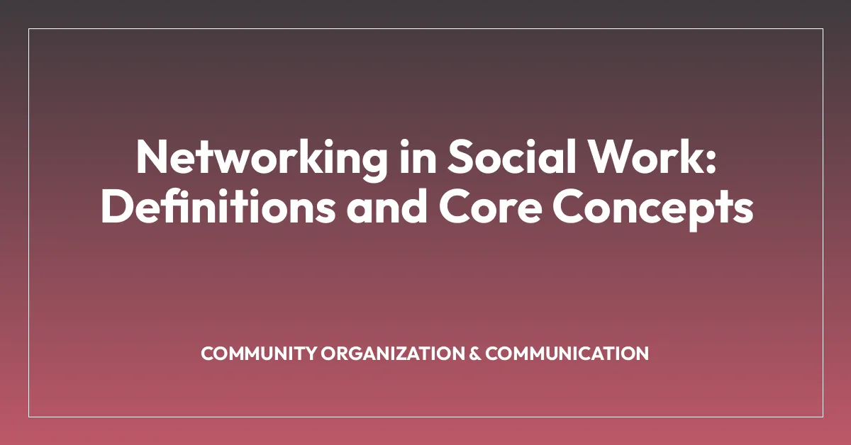 Networking in Social Work: Definitions and Core Concepts