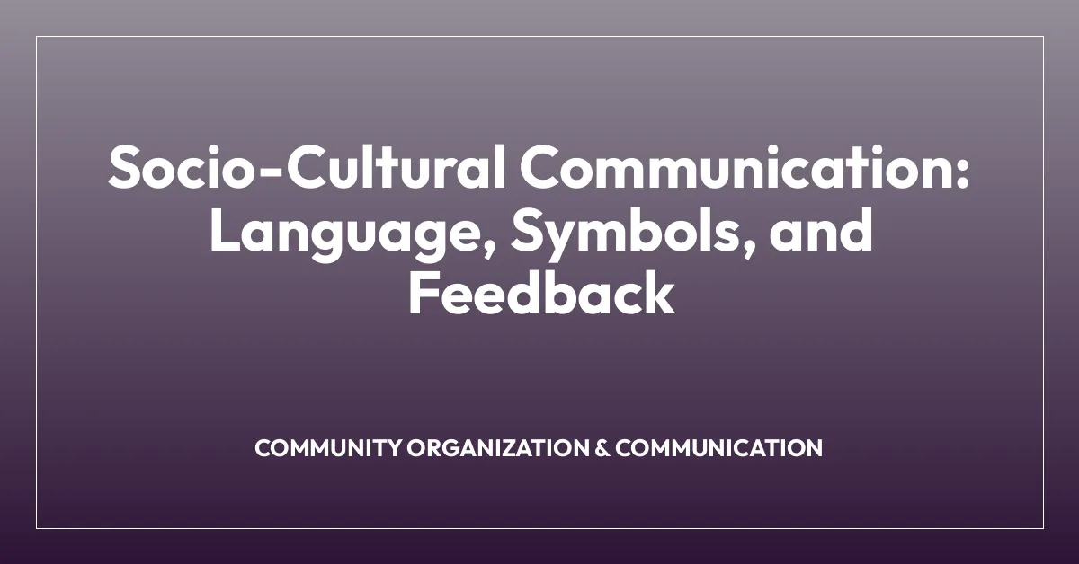 Socio-Cultural Communication: Language, Symbols, and Feedback